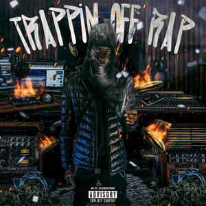 Trappin Off Rap (Explicit)