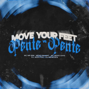 Move Your Feet VS Pente Pente