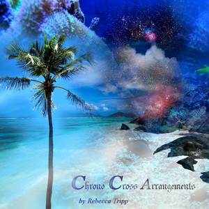 Chrono Cross Arrangements (Covers Album)