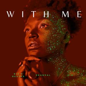 With Me(feat. SHN & XIM) (Explicit)
