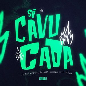 Só Cavucada (Explicit)