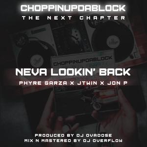 Neva Lookin Back (feat. Jtwin, Phyre Garza & Jon P)