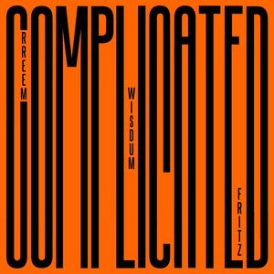 Complicated (feat. RREEM & FRITZ.) (Explicit)