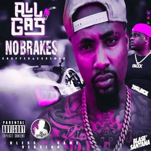 ALL GAS NO BRAKES (CHOPPED & SCREWED) [Explicit]