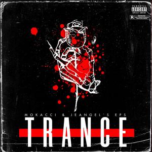 Trance (feat. Jeangel's EPS) (Explicit)
