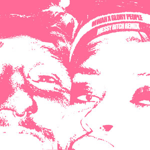 Messy Bitch (Glory People Mix|Explicit)