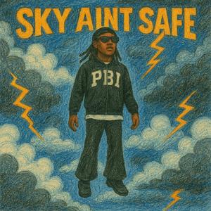 SKY AINT SAFE (Explicit)
