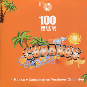 Cubanos - 100 Hits Collection