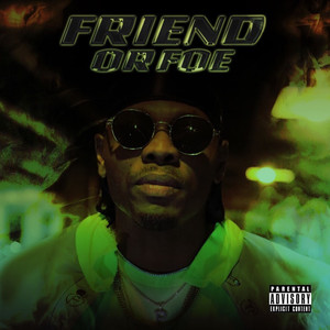 Friend or Foe (Explicit)