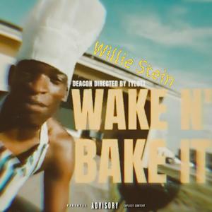 Willie Stein (Wake It Bake It) [Explicit]