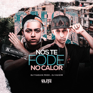 Nos Te Fode no Calor (Explicit)