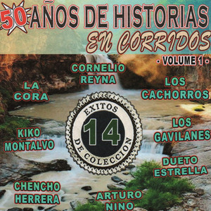50 Anos De Historias En Corridos, Vol. 1