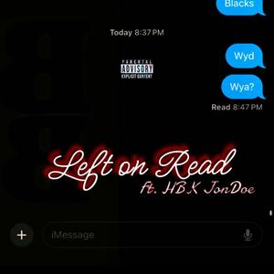 Left on Read (feat. HBK JohnDoe) (Explicit)