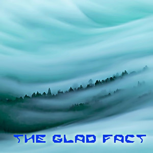 The Glad Fact