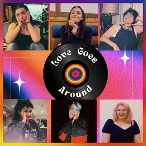 Love Goes Around (feat. Emma Ross, Alexa Cruz, Ellie Lucas, Cami McCoy, grey & Bella Constance)