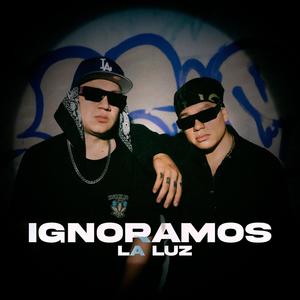 Ignoramos La Luz (feat. LeNN VMG637) (Explicit)