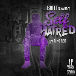 Self Hatred (Screwed & Chopped) [feat. Riko Red] [Explicit]