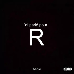 J’ai parlé pour r (Explicit)