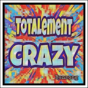 Totalement crazy