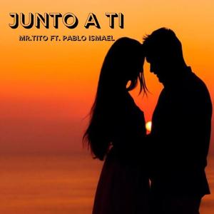 Junto a Ti (feat. Pablo Ismael) [Explicit]