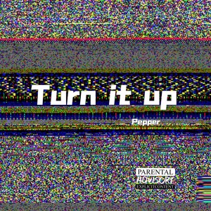 Turn it up