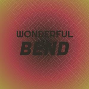 Wonderful Bend