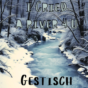 I cried a river 4 U (Edit)