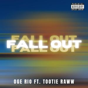 Fall Out (feat. Tootie Raww) [Explicit]