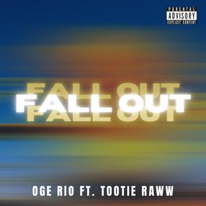 Fall Out (feat. Tootie Raww) (Explicit)