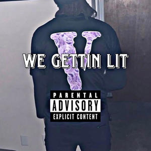 We Gettin Lit (Explicit)