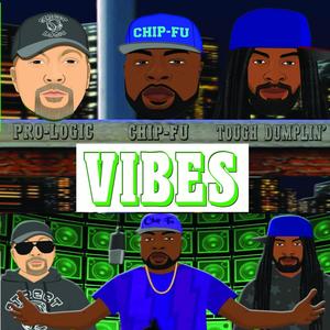 Vibes (feat. Chip-Fu & Tough Dumplin')