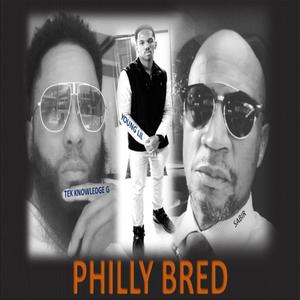 Philly Bred (feat. Tek Knowledge G & Yung Lil) [Explicit]