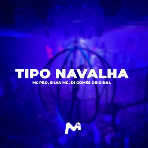TIPO NAVALHA (Explicit)