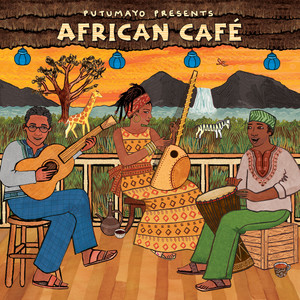 Putumayo Presents African Café