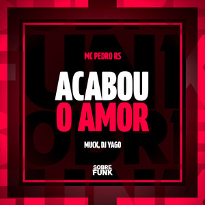 Acabou o Amor (Explicit)