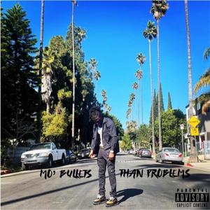 Mo' Bullets Than Problems (Explicit)