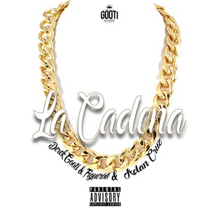 La Cadena (feat. Adan Cruz) (Explicit)