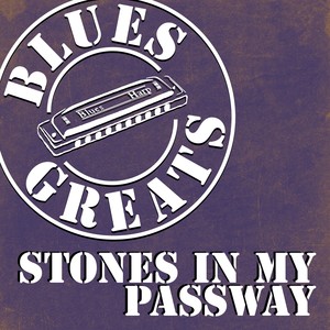 Blues Greates (Stones in My Passway)