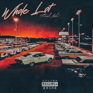 Whole Lot (Explicit)