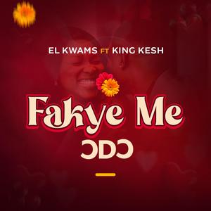 Fakye me odo (feat. King Kesh) (Explicit)
