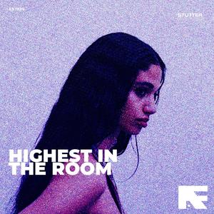 Highest In The Room (Stutter Techno)