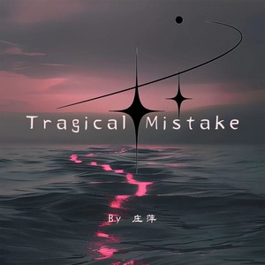 Tragical Mistake