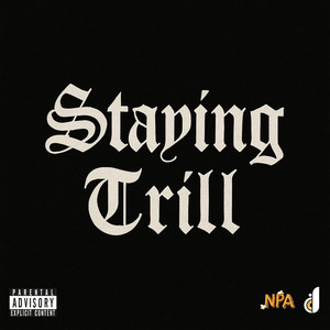 Staying Trill (Explicit)