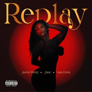 Replay (feat. Jhoy & Mais Fresh) (Explicit)
