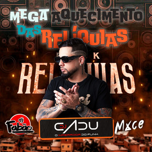 Mega Aquecimento das Relíquias (Explicit)