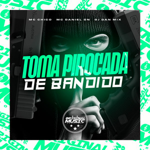 Toma Pirocada De Bandido (Explicit)