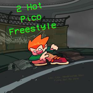 2Hot Pico Freestyle (Explicit)