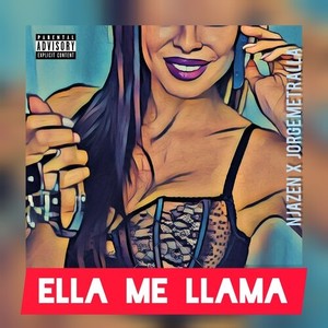 Ella Me Llama (Explicit)