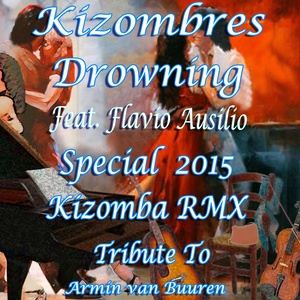 Drowning (Special 2015 Kizomba Remix Tribute to Armin Van Buuren)