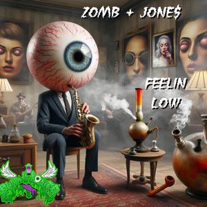 Feelin Low (feat. ZomB) [Explicit]